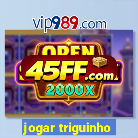 jogar triguinho